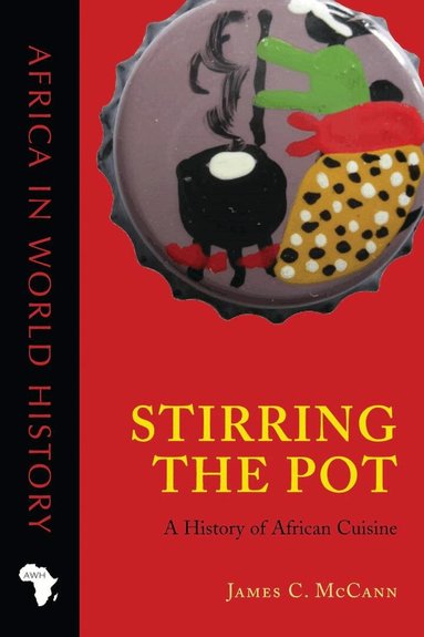 James C. McCann - Stirring the Pot, Häftad