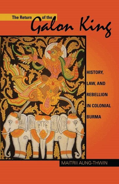 Maitrii Aung-Thwin - Return of the Galon King, Häftad