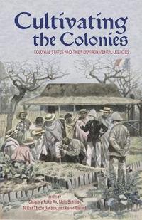 bokomslag Cultivating the Colonies