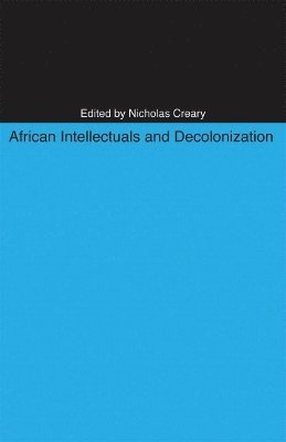 African Intellectuals and Decolonization 1