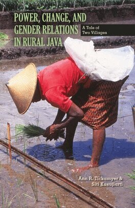 Ann R. Tickamyer, Siti Kusujiarti - Power, Change, and Gender Relations in Rural Java, Häftad