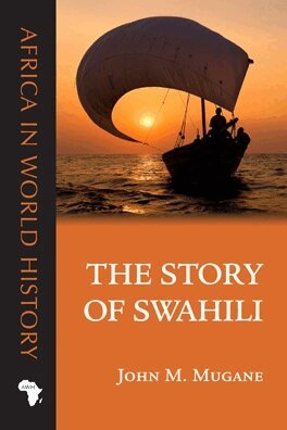 John M. Mugane - Story of Swahili, Inbunden