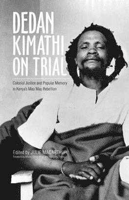 Dedan Kimathi on Trial