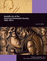 bokomslag Medallic Art of the American Numismatic Society, 1865-2014