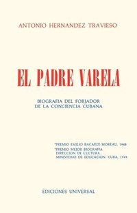 bokomslag EL PADRE VARELA. Biografa del forjador de la Conciencia cubana