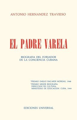PADRE VARELA. Biografía del forjador de la Conciencia cubana 1