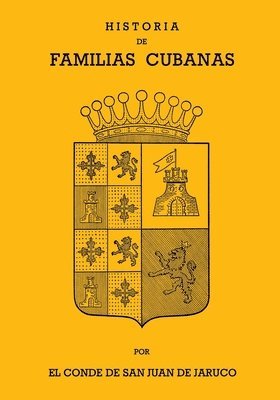 Conde de San Juan de Jaruco - Historia de Familias Cubanas VII, Häftad. Tillgänglighet: Lägg i varukorg