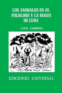 bokomslag Los Animales En El Folklore Y La Magia de Cuba