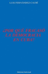 bokomslag ¿Por Qué Fracasó La Democracia En Cuba?,