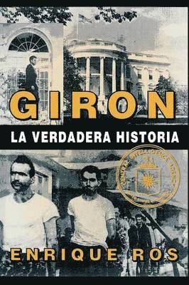Enrique Ros - Giron La Verdadera Historia (Coleccion Cuba Y Sus Jueces), Häftad