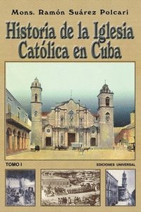 bokomslag Historia de la Iglesia Catlica de Cuba I