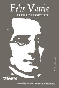bokomslag Flix Varela, Frases de Sabidura. Ideario.