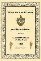 Néstor Carbonell Cortina - Grandes Debates de la Constituyente Cubana de 1940, Häftad