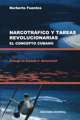 Narcotrafico Y Tareas Revolucionarias El Concepto Cubano 1