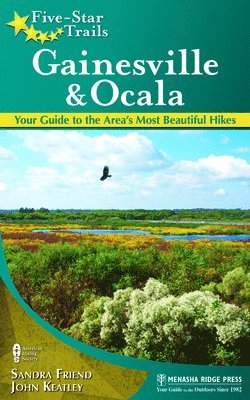 Sandra Friend, John Keatley - Five-Star Trails: Gainesville & Ocala, Häftad
