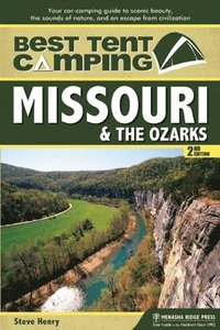 bokomslag Best Tent Camping: Missouri & the Ozarks