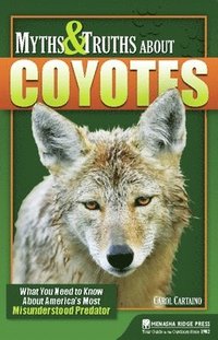 bokomslag Myths & Truths About Coyotes