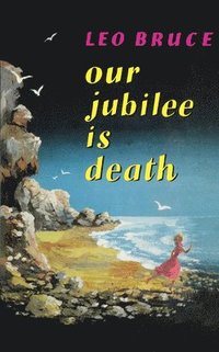 bokomslag Our Jubilee is Death