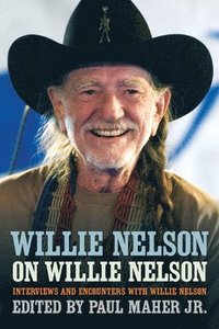 bokomslag Willie Nelson on Willie Nelson: Interviews and Encounters with Willie Nelson