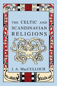 bokomslag The Celtic and Scandinavian Religions
