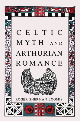 bokomslag Celtic Myth and Arthurian Romance