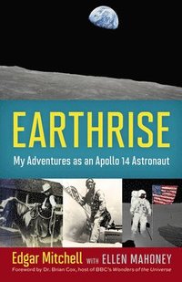 bokomslag Earthrise: My Adventures as an Apollo 14 Astronaut