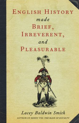 bokomslag English History Made Brief, Irreverent, and Pleasurable