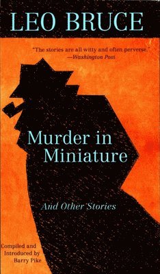 Leo Bruce - Murder in Miniature: And Other Stories, Häftad