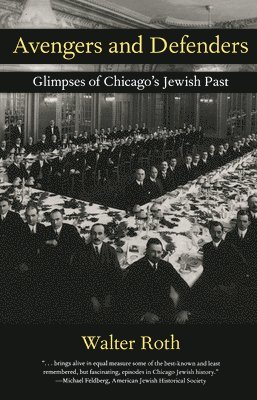 Avengers and Defenders: Glimpses of Chicago's Jewish Past