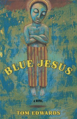 Tom Edwards - Edwards, T: Blue Jesus, Häftad