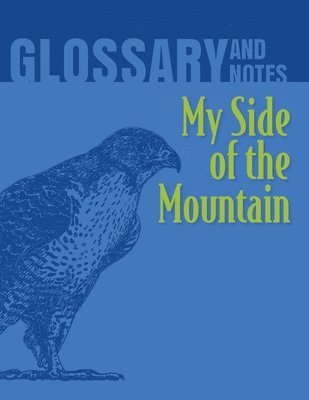 My Side of the Mountain Glossary and Notes 1