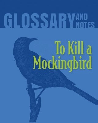 bokomslag To Kill a Mockingbird Glossary and Notes