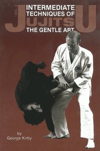 bokomslag Intermediate Techniques of Jujitsu: The Gentle Art, Vol. 2: Volume 2