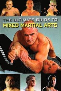bokomslag The Ultimate Guide to Mixed Martial Arts