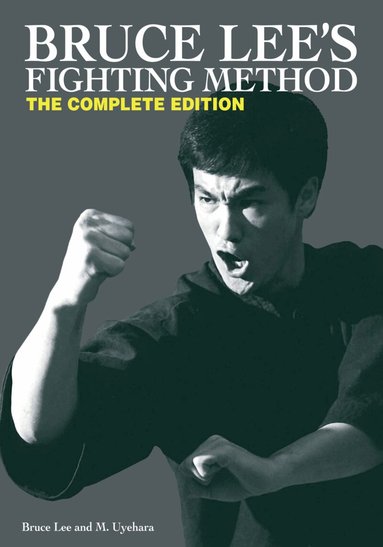 Bruce Lee, M. Uyehara - Bruce Lee's Fighting Method, Inbunden