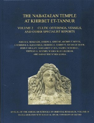 The Nabataean Temple at Khirbet et-Tannur, Jordan, Volume 2 1