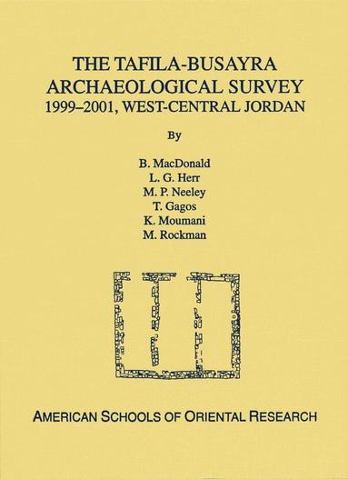 Burton MacDonald - Tafila-Busayra Archaeological Survey 1999-2001, West-central Jordan, Inbunden