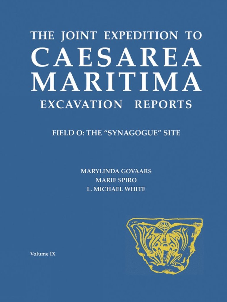 Marylinda Govaars, Marie Spiro, L. Michael White - Joint Expedition to Caesarea Maritima Excavation Reports, Inbunden