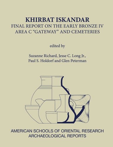 Suzanne Richard, Jesse C. Long Jr, Paul S. Holdorf, Glen Peterman - Khirbat Iskandar, Inbunden