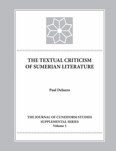 Paul Delnero - Textual Criticism of Sumerian Literature, Inbunden