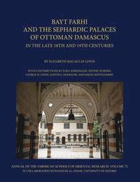 bokomslag Bayt Farhi and the Sephardic Palaces of Ottoman Damascus in the Late 18th and 19th Centuries