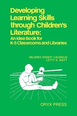 Barbara Krueger, Debra L. Warren, Letty S. Watt - Developing Learning Skills through Children's Literature, Häftad