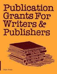 bokomslag Publication Grants for Writers & Publishers