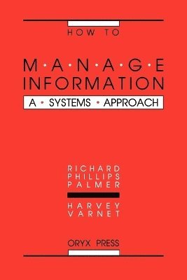 Richard Palmer, Harvey Varnet, Richard Phillips Palmer - How to Manage Information, Häftad