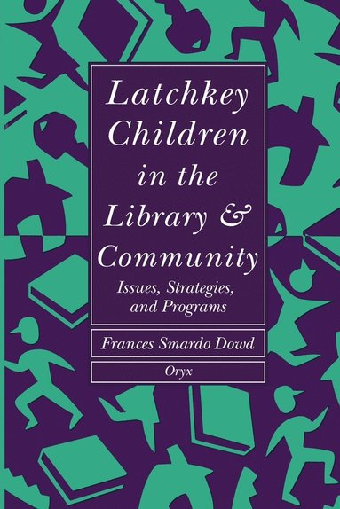 bokomslag Latchkey Children in the Library & Community