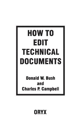 Donald W. Bush, Charles P. Campbell, Donald Bush, Charles Campbell - How to Edit Technical Documents, Häftad