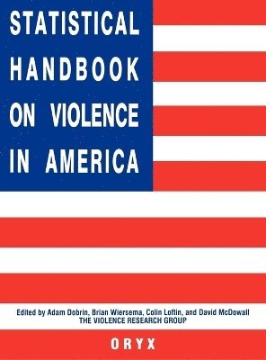 Statistical Handbook on Violence in America 1