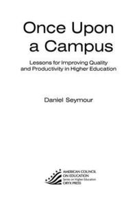 bokomslag Once Upon a Campus: Lessons for Improving Quality and Productivity in Higher Education