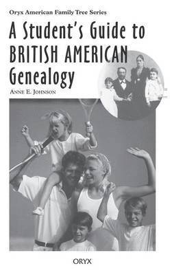 Anne E. Johnson, Anne Johnson - Student's Guide to British American Genealogy, Inbunden