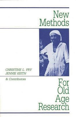 Christine L. Fry - New Methods for Old-Age Research, Häftad